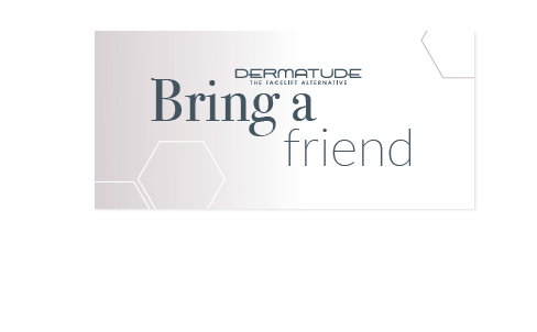 Dermatude Bring A Friend Voucher (Qty 25)